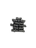 A black sarcastic pin with white text on a white background
