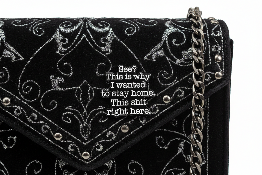 See this is why I wanted to stay home enamel pin attached to purse snarky brooch accessory for bags and personal style