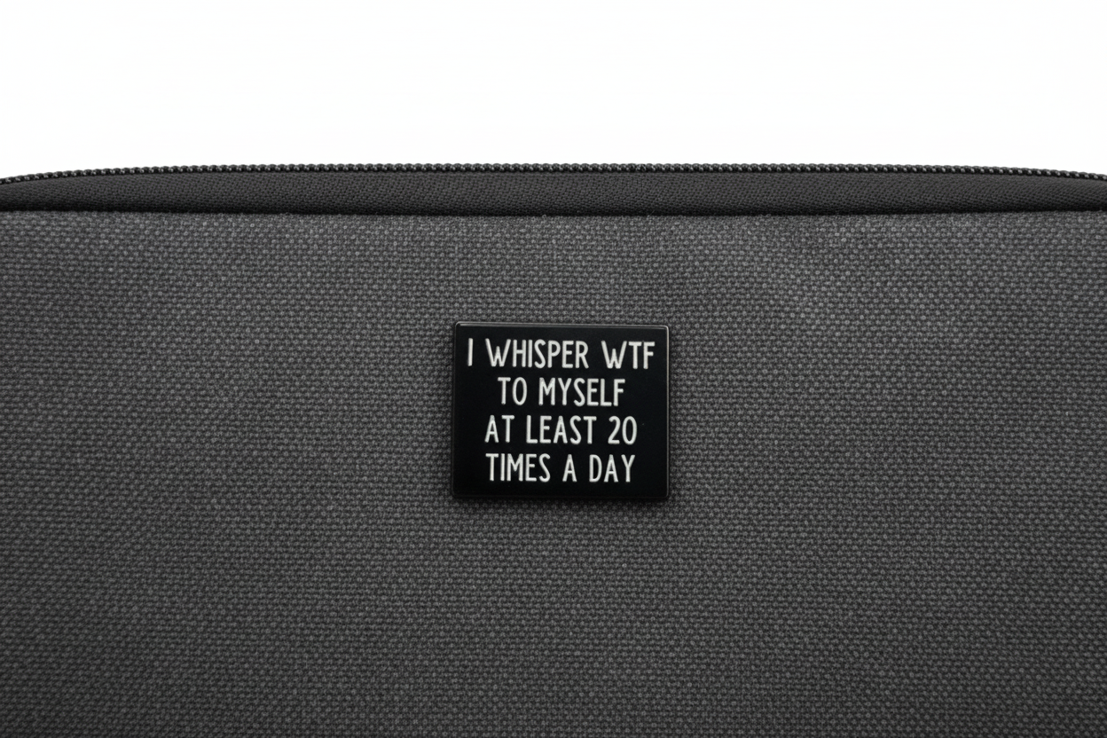I Whisper WTF to Myself About 20 Times A Day Enamel Pin - Funny Meme Pin, Coworker Gift, Lapel Backpack Pin